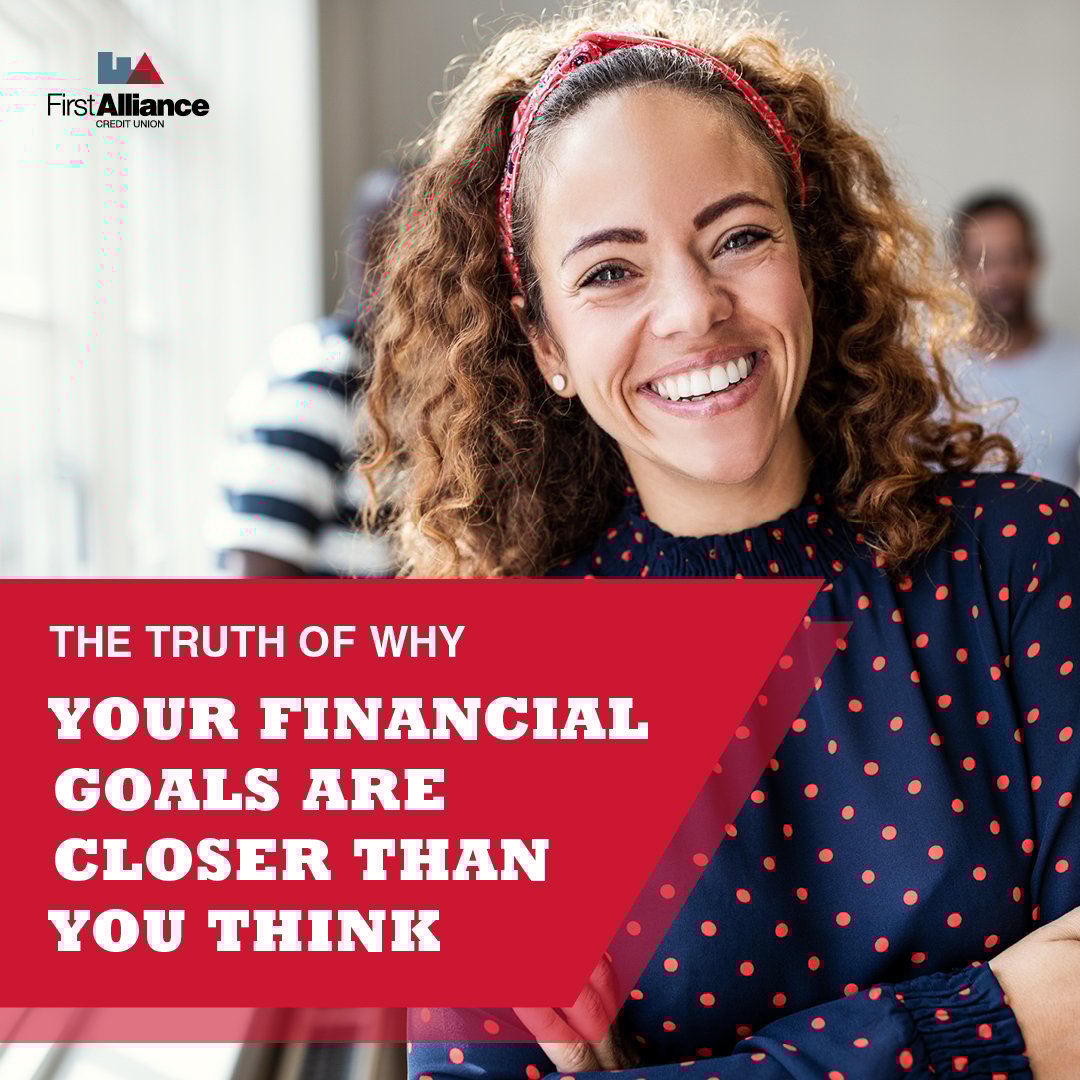 The Truth of why Your Financial Goals are Closer Than you Think